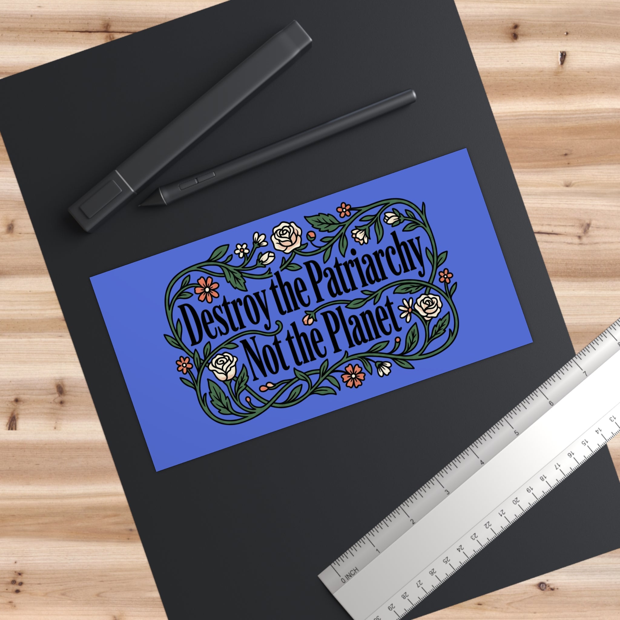 Destroy the Patriarchy Not the Planet Bumper Sticker —Eco-Feminist Car Decal