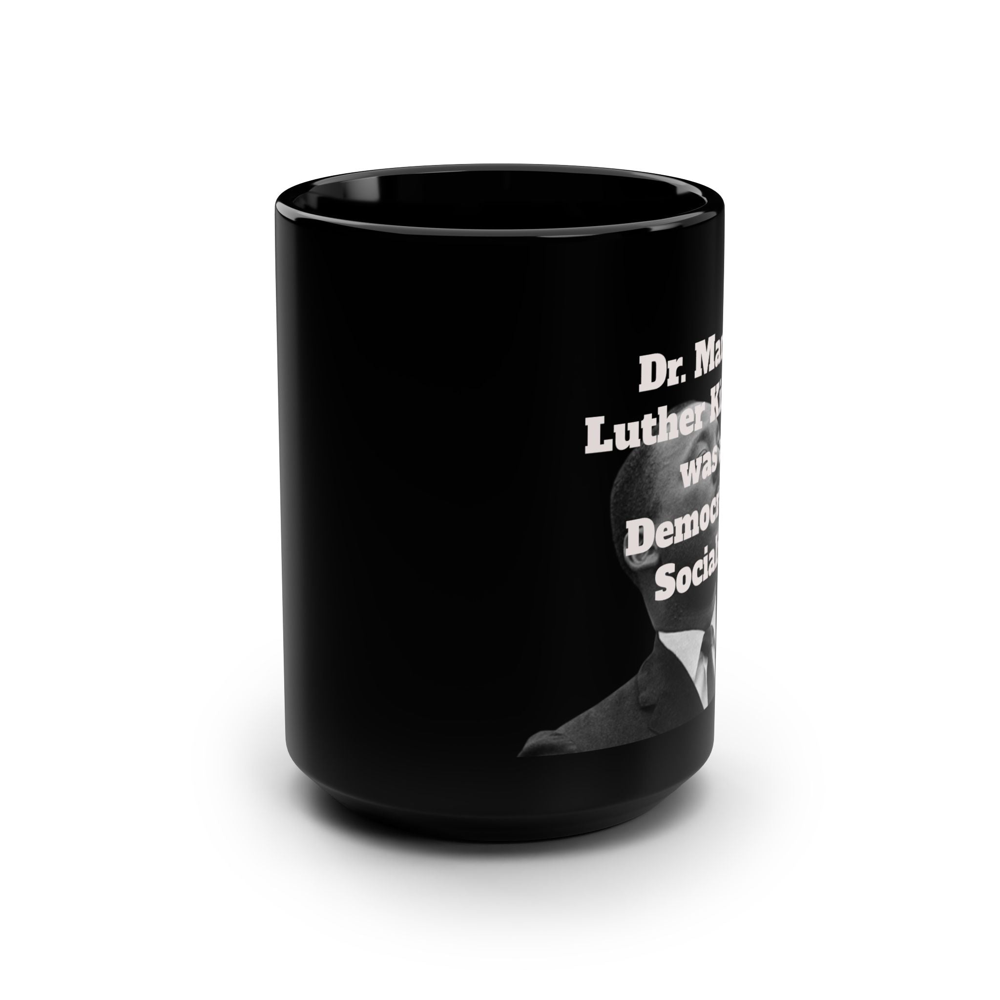 "Dr. Martin Luther King Jr. was a Democratic Socialist" Mug