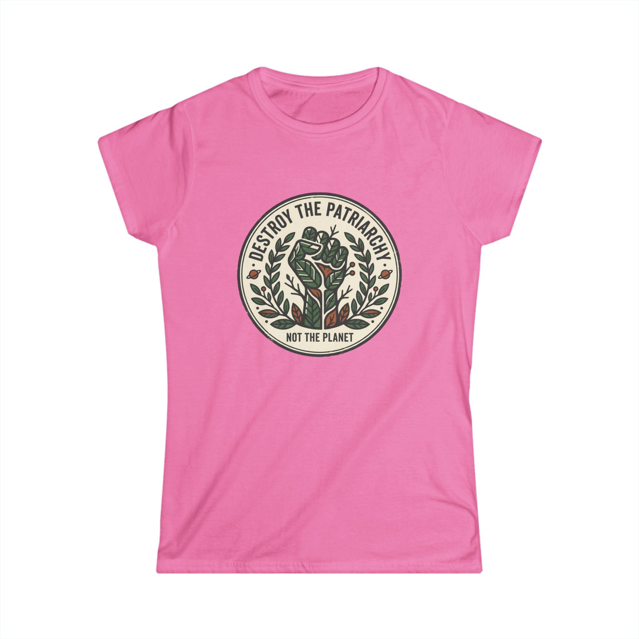 Women's T-Shirt — "Destroy the Patriarchy, Not the Planet" Eco-Feminist Graphic Tee