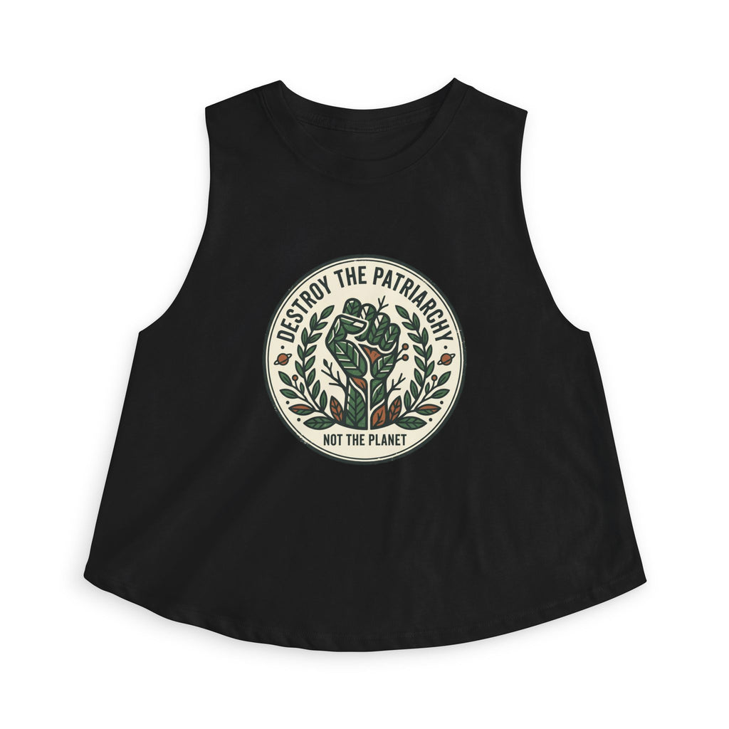 Crop Top - "Destroy the Patriarchy, Not the Planet" Eco-Feminist Graphic Tank