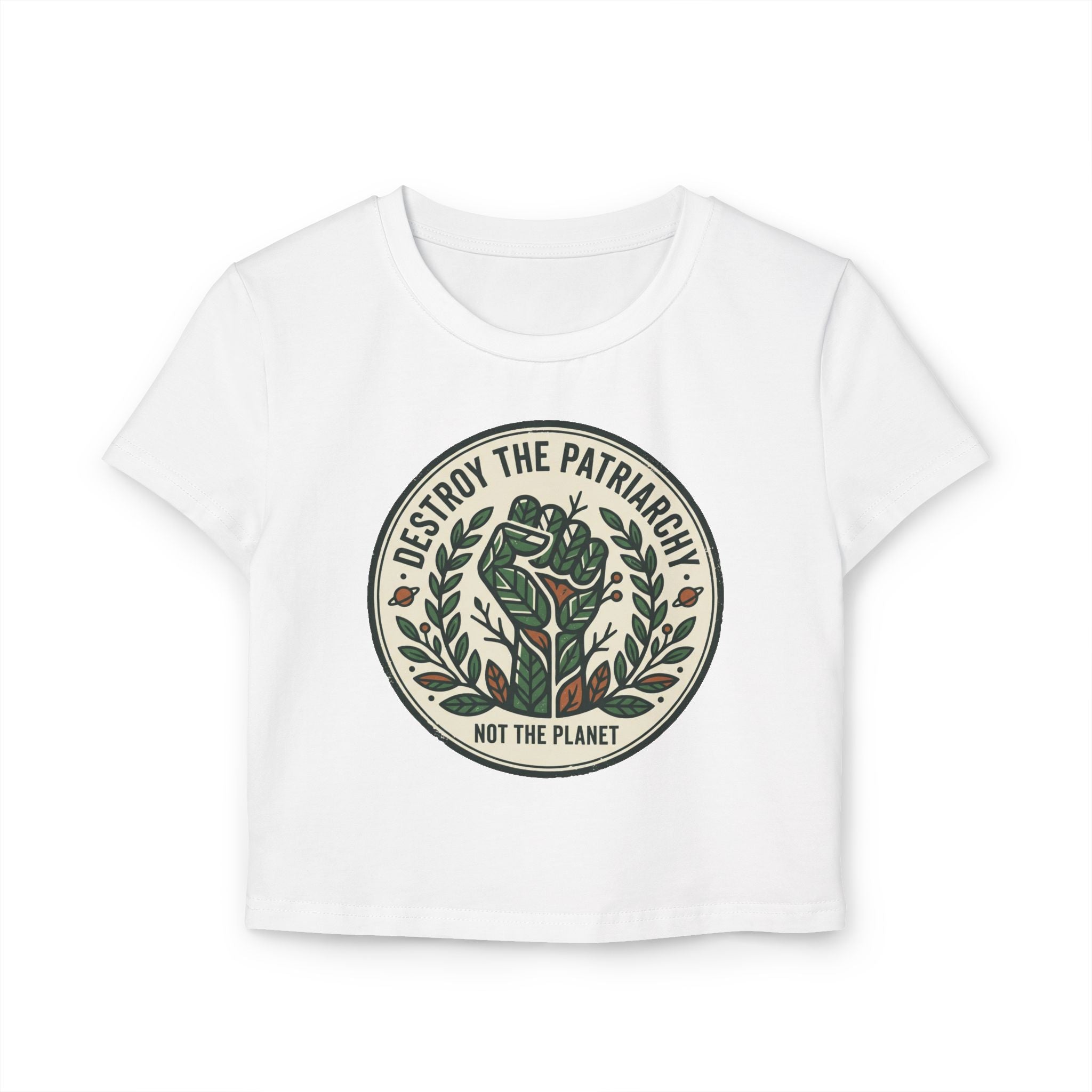 Destroy the Patriarchy Crop Tee — “Not the Planet” Eco Feminist Shirt