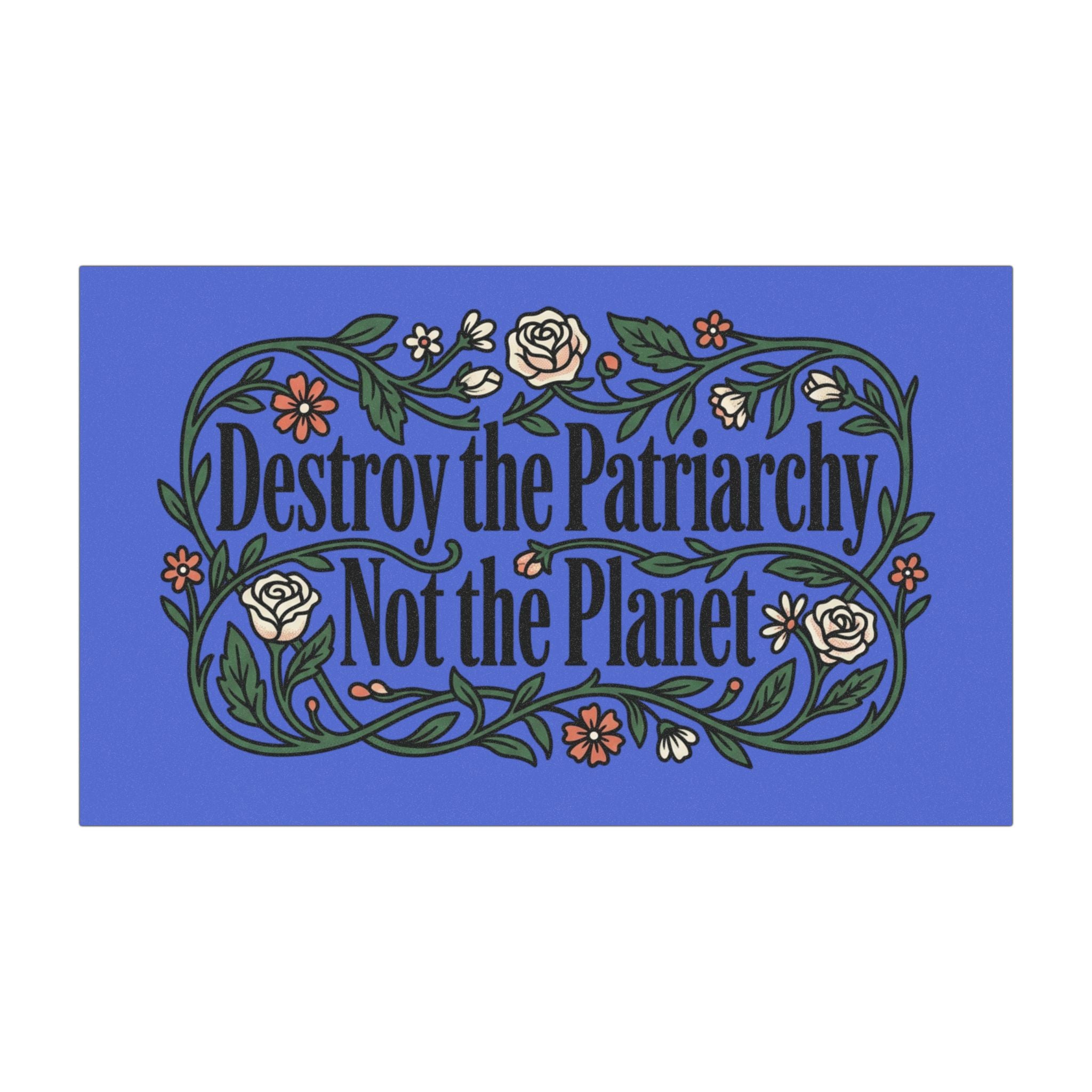 Car Magnet — "Destroy the Patriarchy, Not the Planet" Floral Eco-Activist Sticker