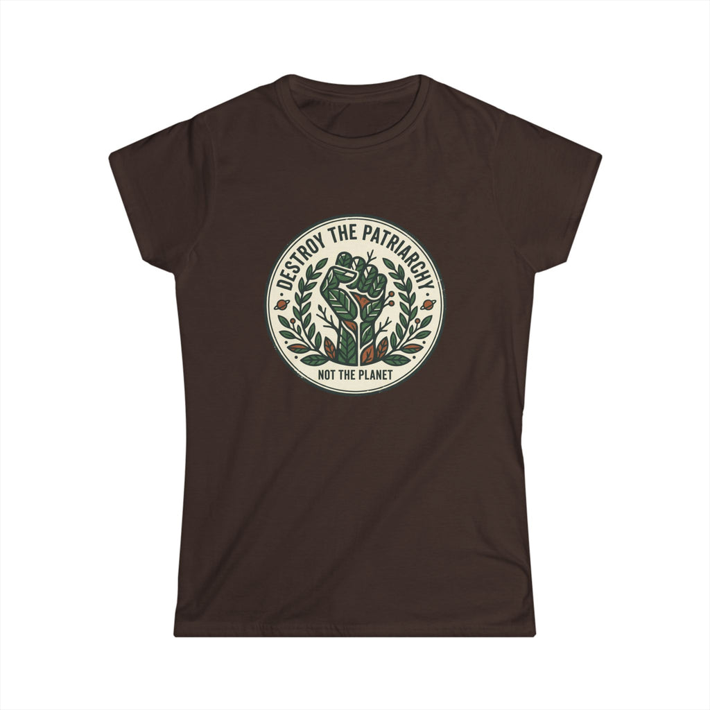 Women's T-Shirt — "Destroy the Patriarchy, Not the Planet" Eco-Feminist Graphic Tee