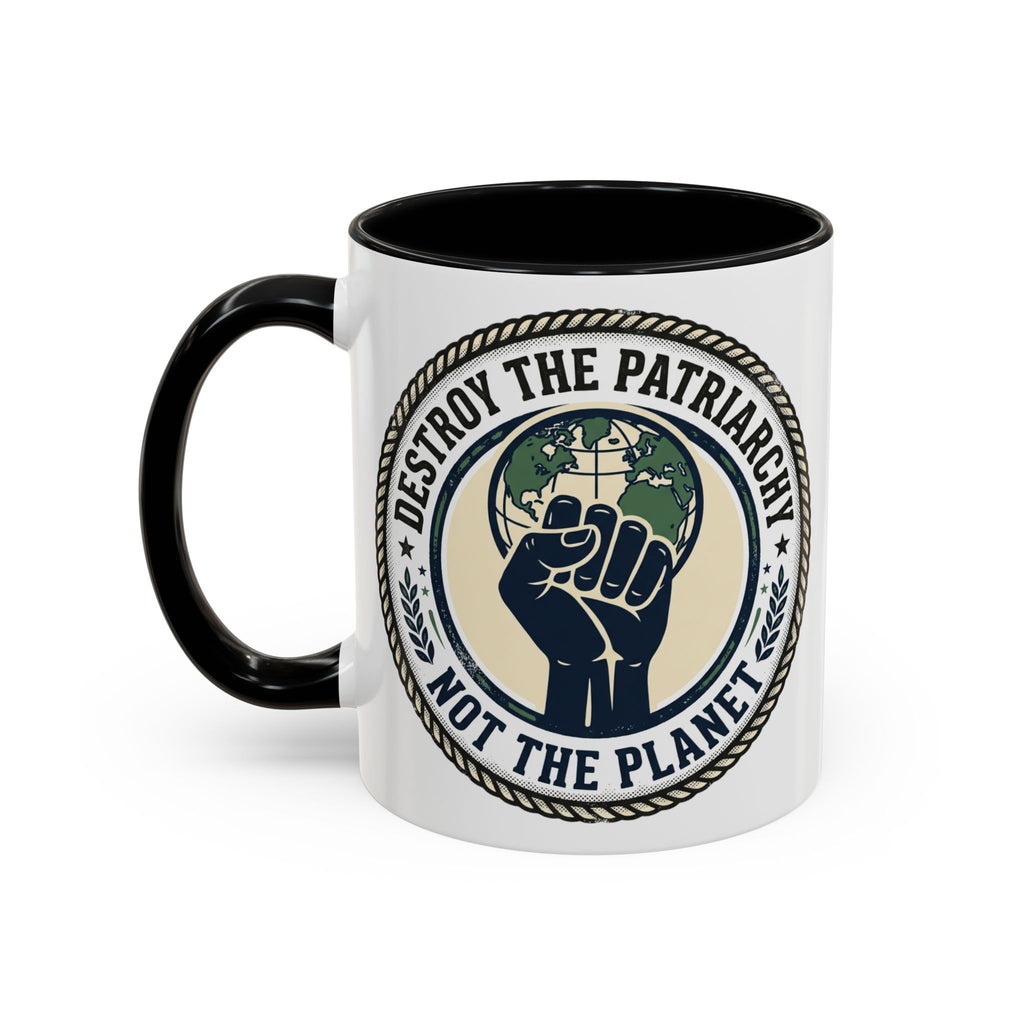 Destroy the Patriarchy Not the Planet Coffee Mug – Feminist Eco Justice Accent Mug (11/15oz)