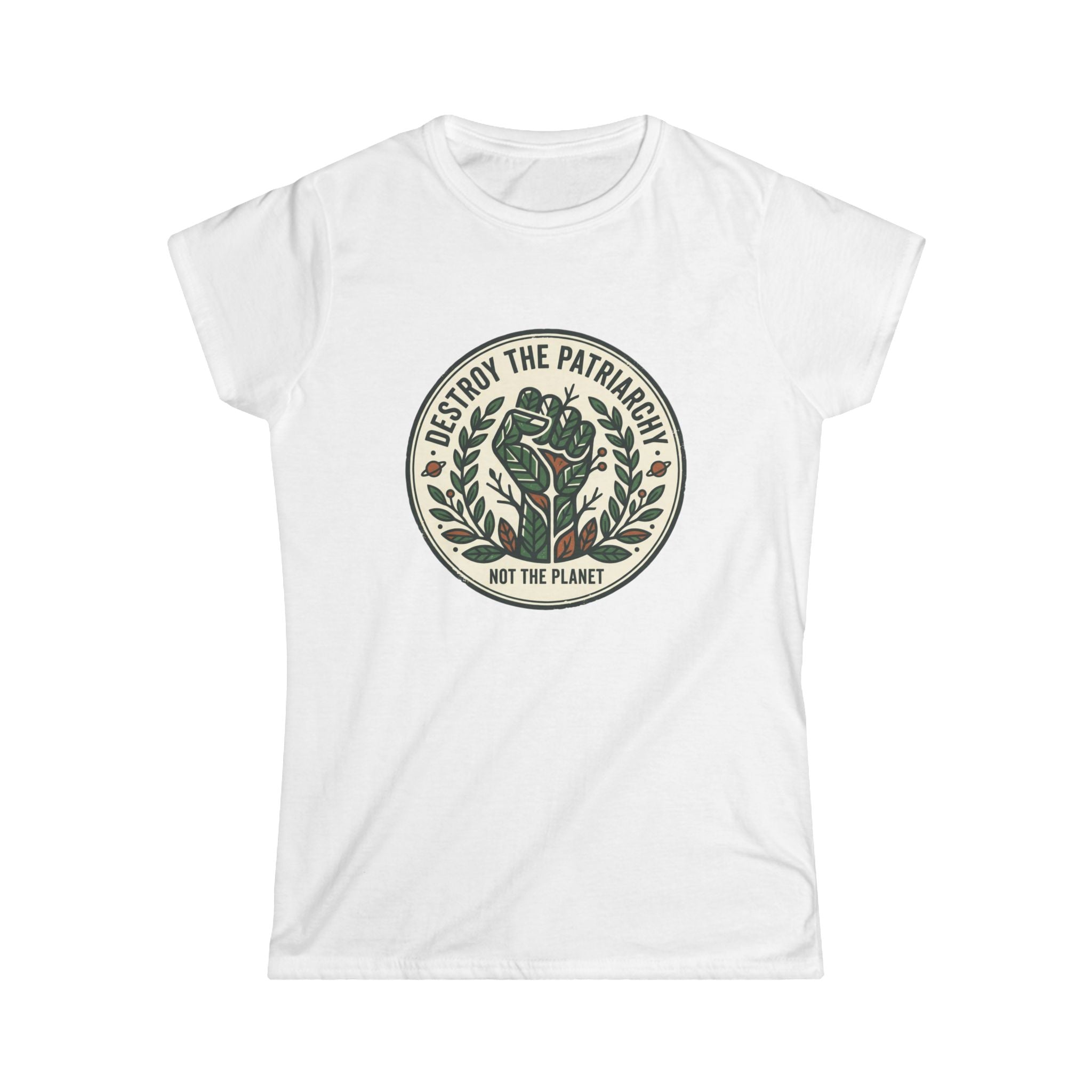 Women's T-Shirt — "Destroy the Patriarchy, Not the Planet" Eco-Feminist Graphic Tee