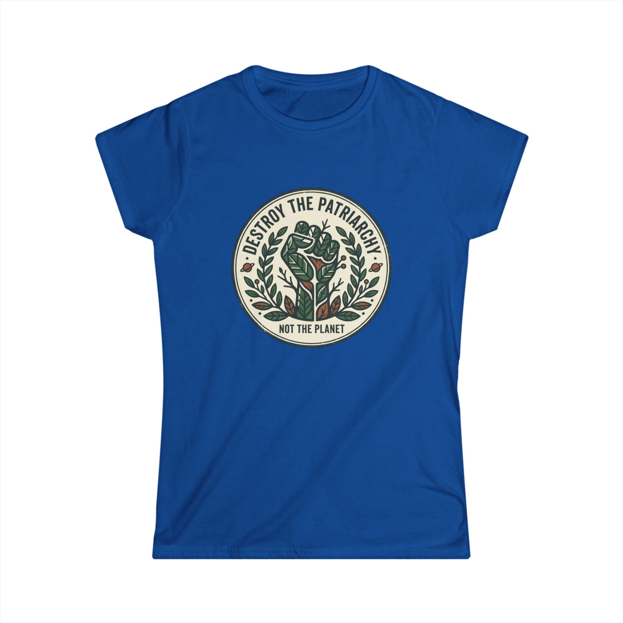 Women's T-Shirt — "Destroy the Patriarchy, Not the Planet" Eco-Feminist Graphic Tee