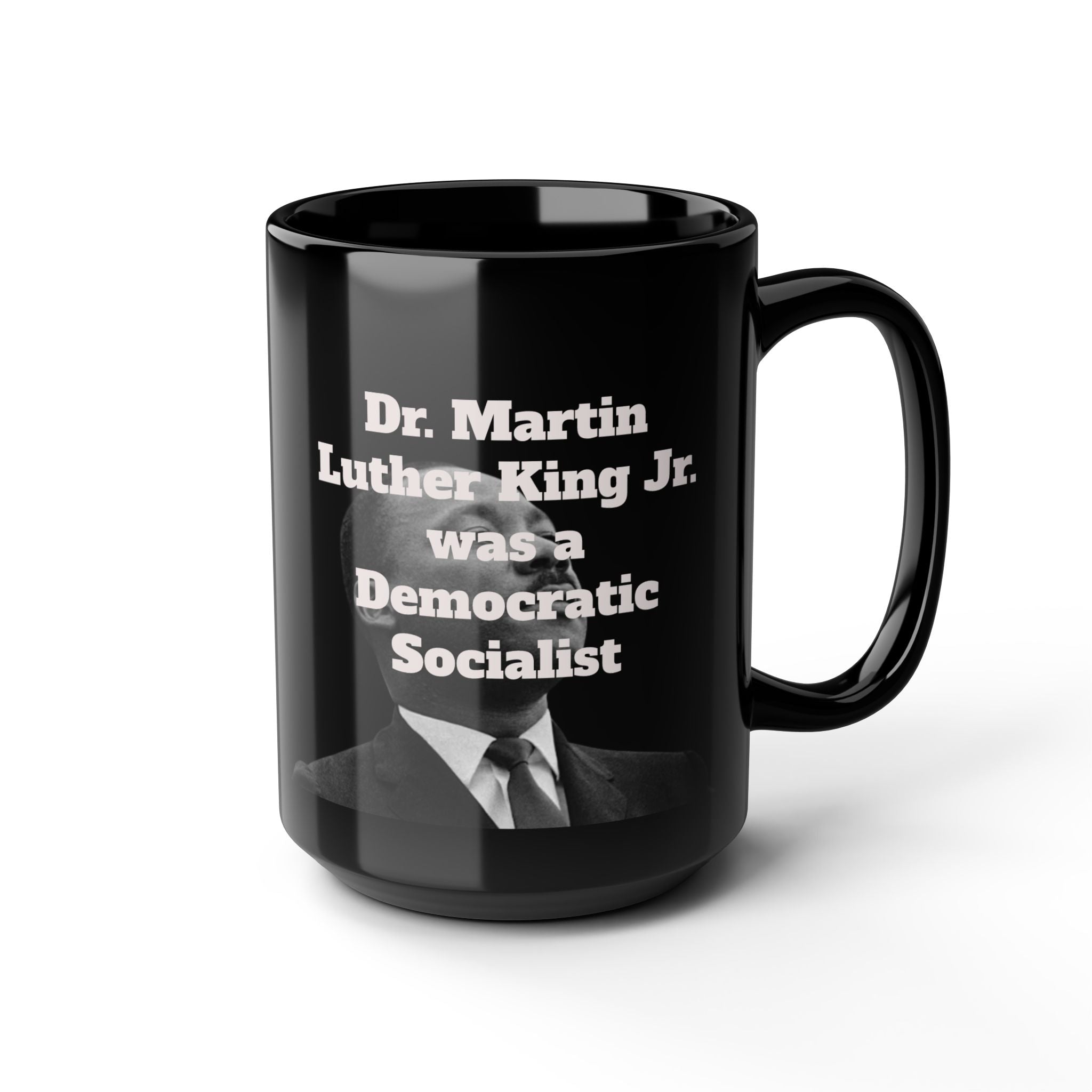"Dr. Martin Luther King Jr. was a Democratic Socialist" Mug