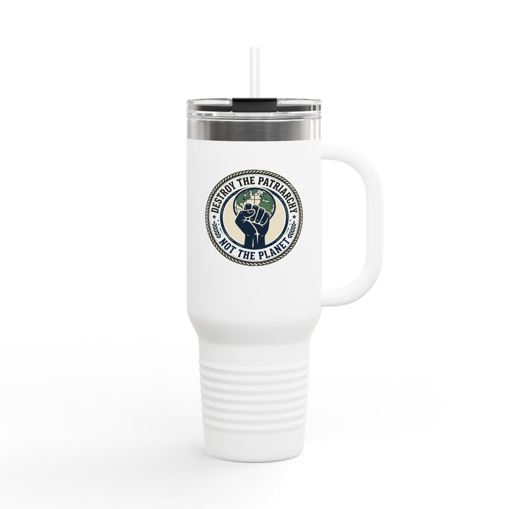 Taza de viaje aislada Destruye el Patriarcado No el Planeta | 40oz