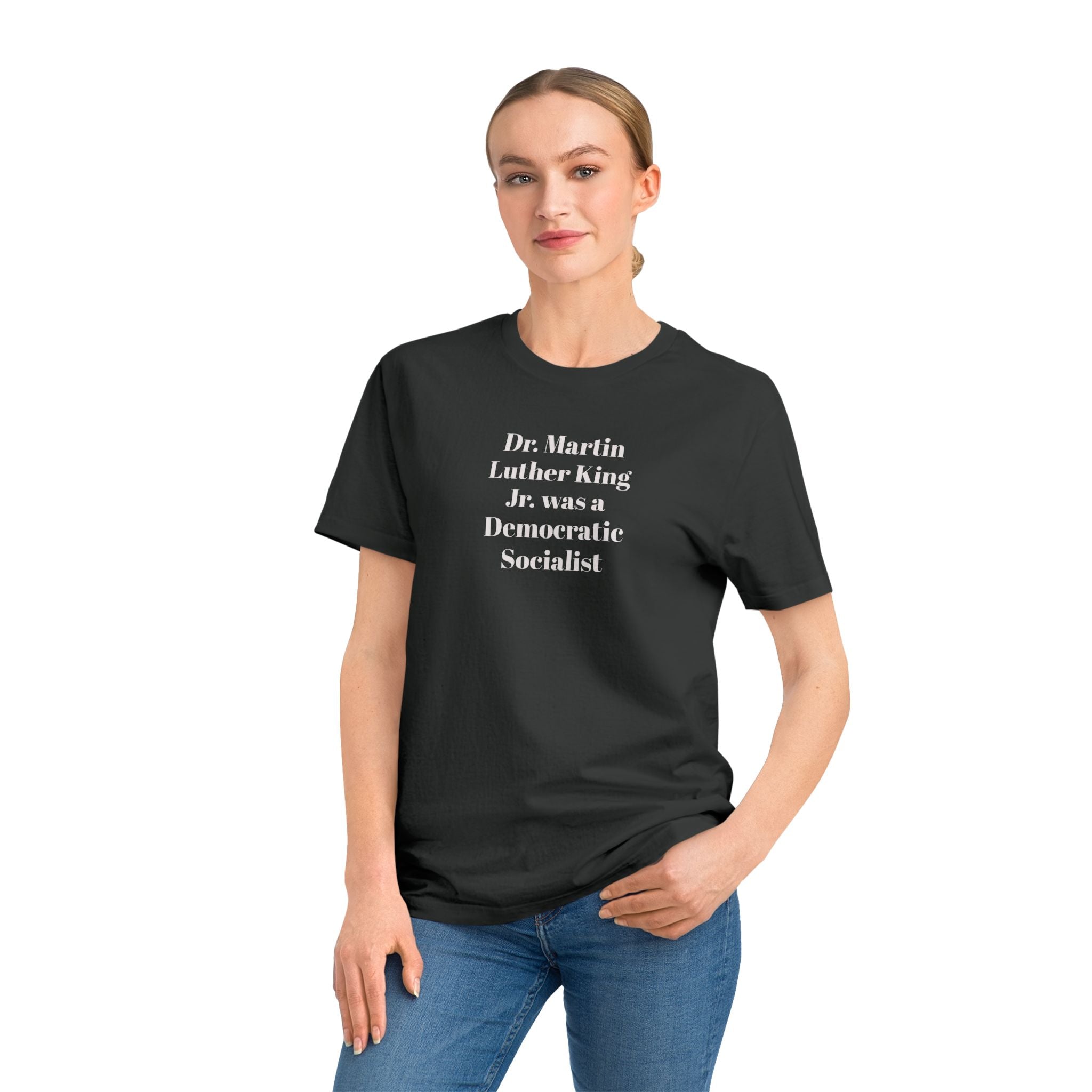 Dr. Martin Luther King Jr. was a Democratic Socialist T-Shirt | Political Statement Tee