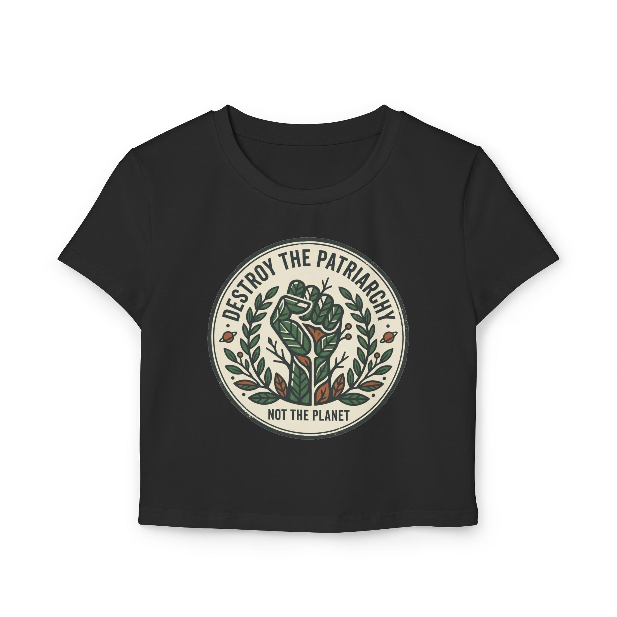 Destroy the Patriarchy Crop Tee — “Not the Planet” Eco Feminist Shirt