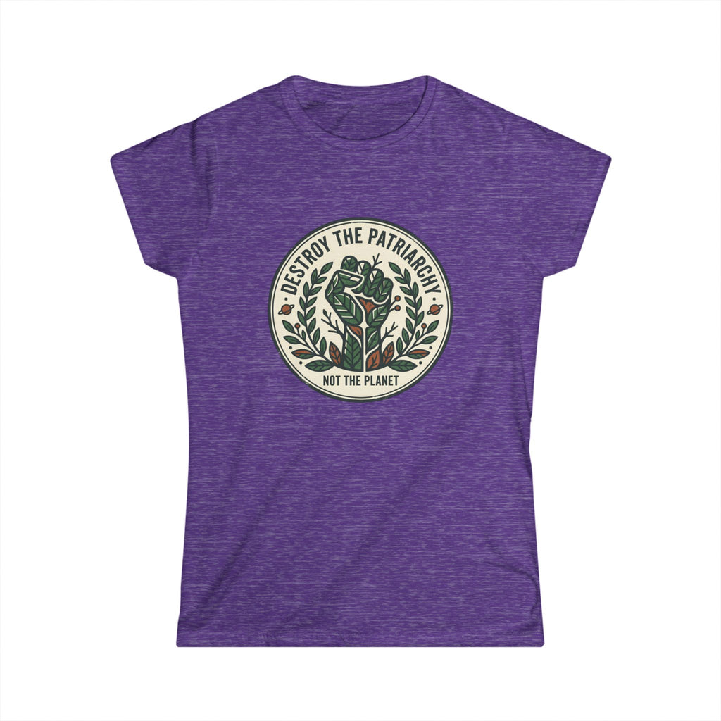 Women's T-Shirt — "Destroy the Patriarchy, Not the Planet" Eco-Feminist Graphic Tee