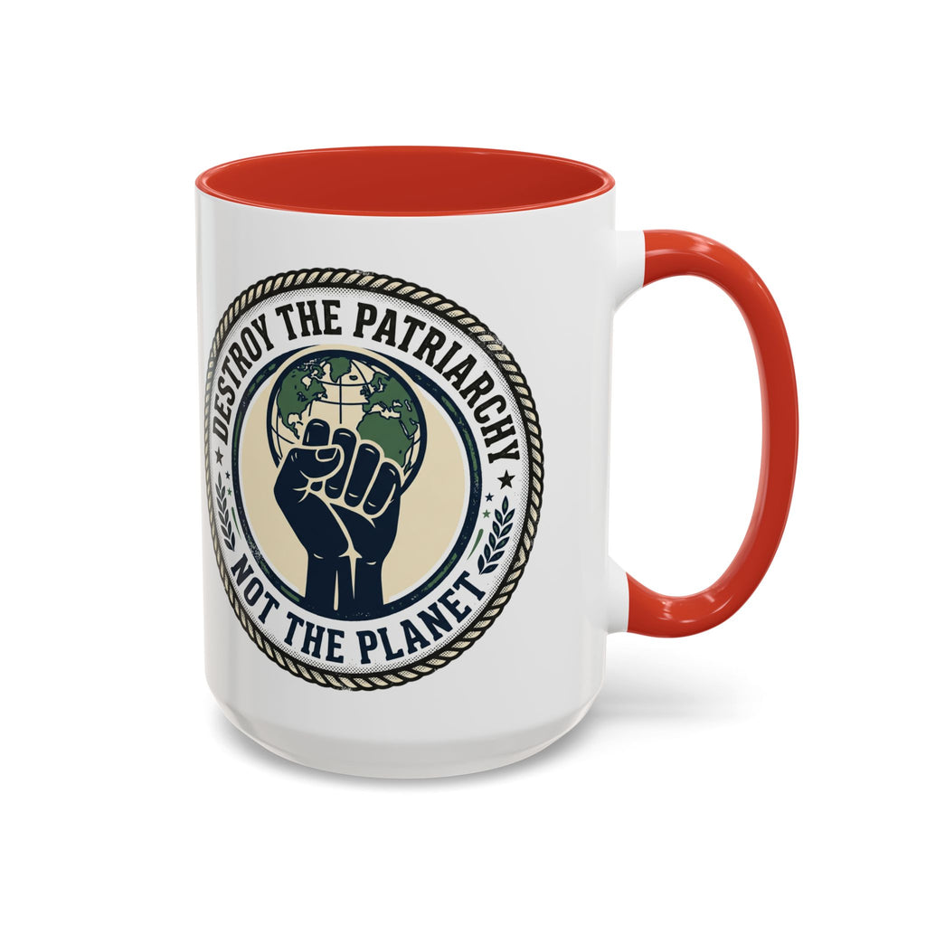 Destroy the Patriarchy Not the Planet Coffee Mug – Feminist Eco Justice Accent Mug (11/15oz)