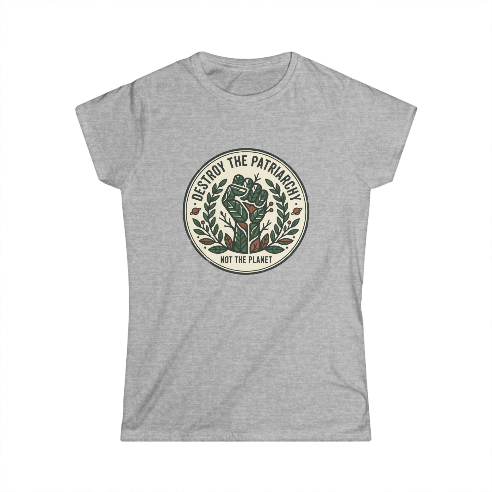 Women's T-Shirt — "Destroy the Patriarchy, Not the Planet" Eco-Feminist Graphic Tee