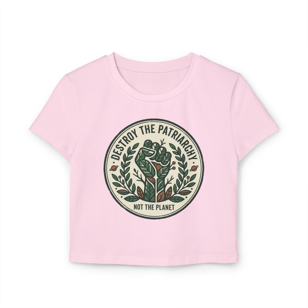 Destroy the Patriarchy Crop Tee — “Not the Planet” Eco Feminist Shirt