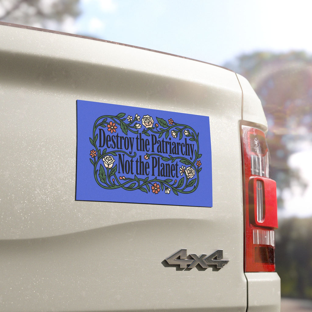 Car Magnet — "Destroy the Patriarchy, Not the Planet" Floral Eco-Activist Sticker