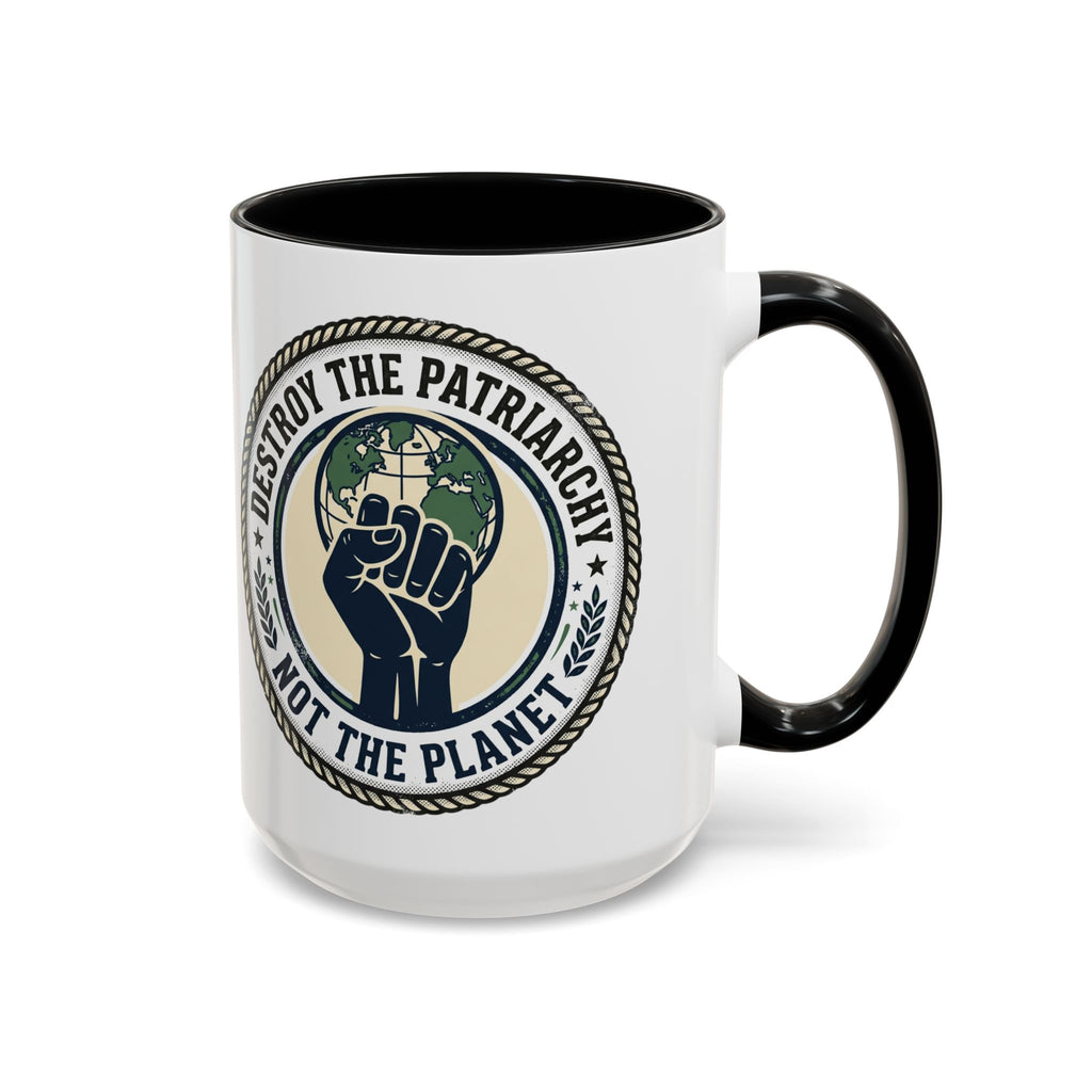 Destroy the Patriarchy Not the Planet Coffee Mug – Feminist Eco Justice Accent Mug (11/15oz)