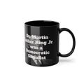 Dr. Martin Luther King Jr. was a Democratic Socialist Mug