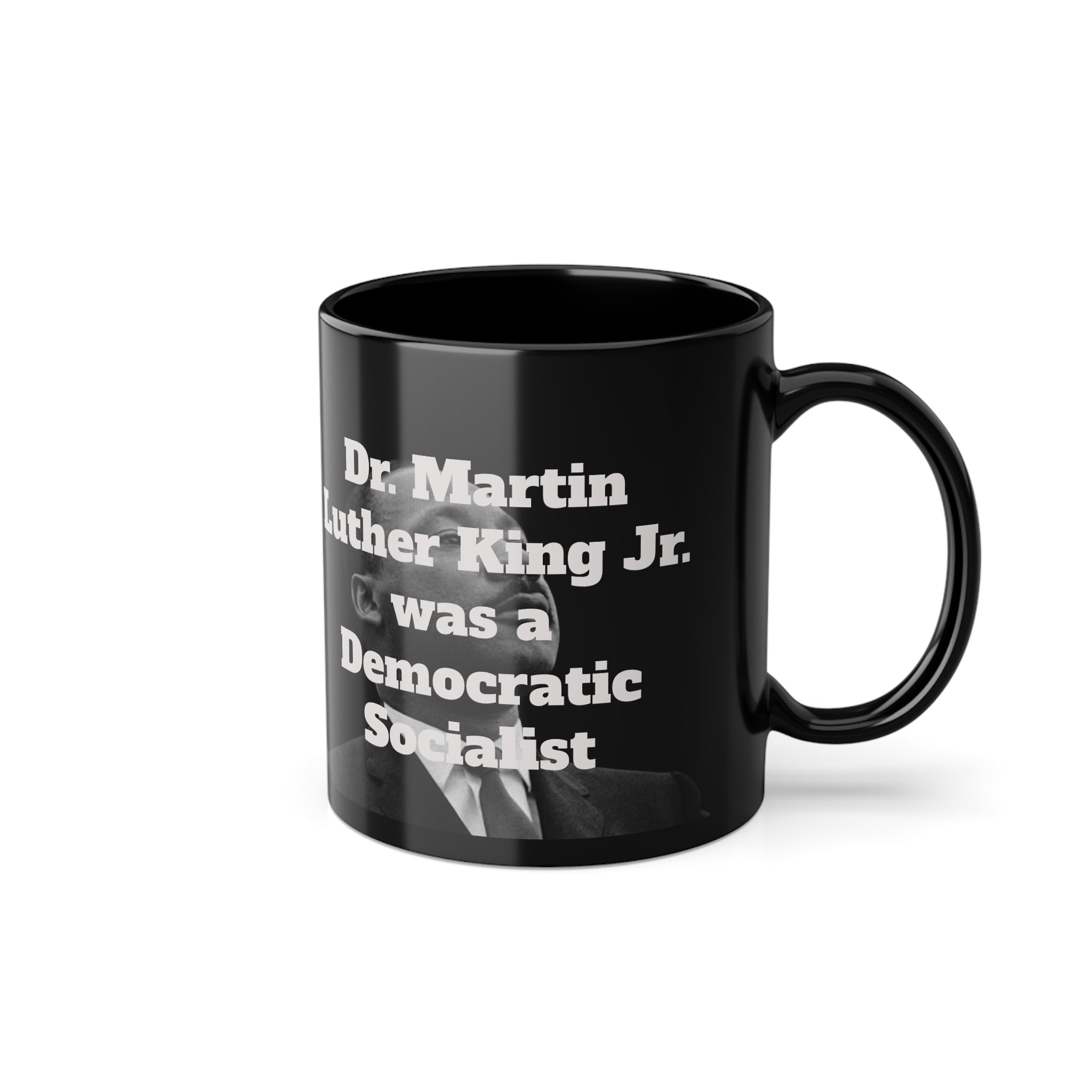 Dr. Martin Luther King Jr. was a Democratic Socialist Mug